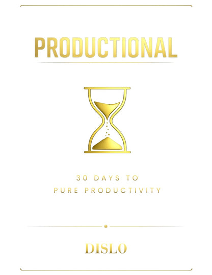 Productivity Productional: 30 Days to Pure Productivity
