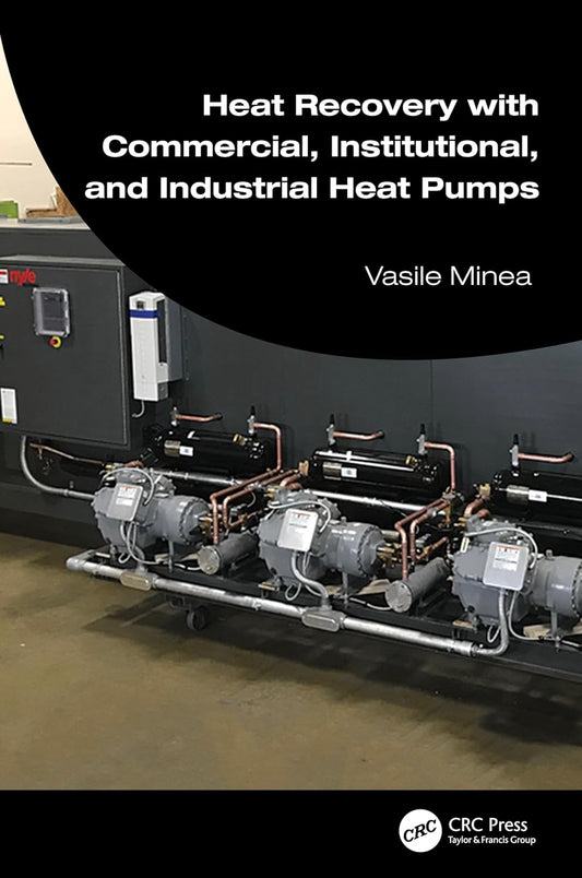 Warmteterugwinning Met Warmtepompen – Boek – Naslagwerk – Handboek – Studieboek – Voor Commerciële, Institutionele En Industriële Gebouwen – Praktisch Voor HVAC En Energieprofessionals