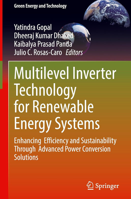 Multilevel Inverter Technology for Renewable Energy Systems: Enhancing Efficiency and Sustainability Through Advanced Power Conversion Solutions