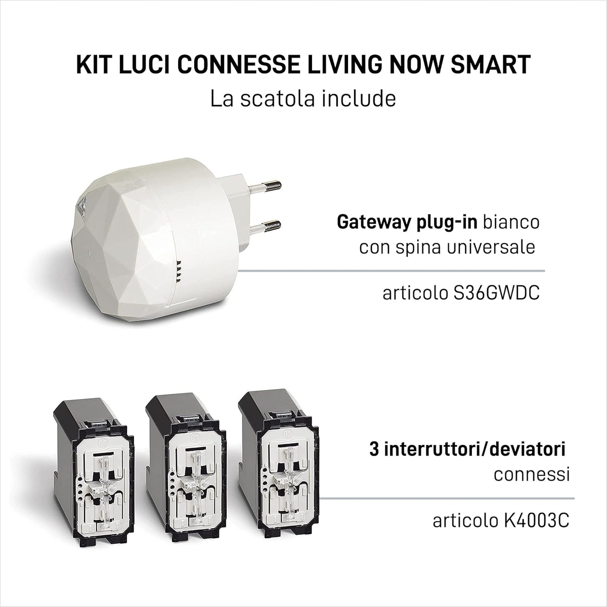 BTicino Living Now Smart SKW3601KIT, voor het in- en uitschakelen van lichten met smartphone of met spraakassistent, bestaande uit 1 gateway plug-in wit S36GWDC en 3 aansluitingen K4003C