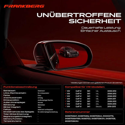Frankberg 1 x buitenspiegel rechts, elektrisch, 8-polig, compatibel met Golf VI 5K1 2008-2013, vervanging # 5K0857522