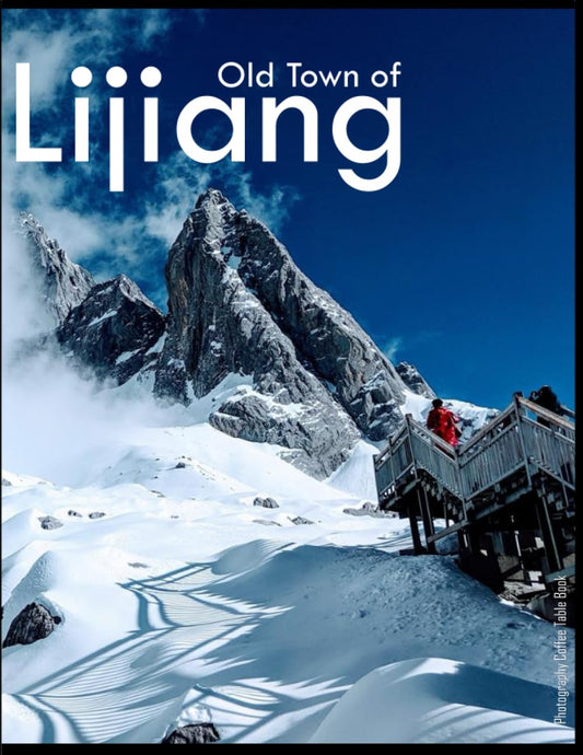 LIJIANG: Old town of Lijiang Photography Coffee Table Book: for People Of All Ages Who Love Tourism & Travel.....Relaxing & Meditation - Paperback.August 11,2023.